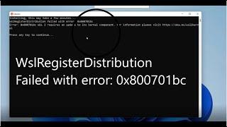 [Fixed]WSLRegisterDistribution failed with error 0x800701bc in Windows 11 | WSL2 Error