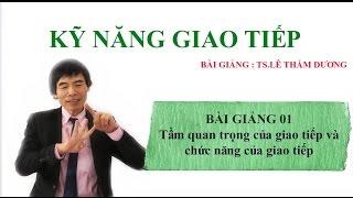 Kỹ năng giao tiếp [Bài 01] | Tầm quan trọng của giao tiếp và chức năng của giao tiếp