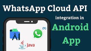 Whatsapp Cloud API integration in Android using java - Android Studio| Detail explanation