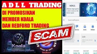 Aplikasi ADLL Trading Dipromosikan Member Koala dan Redford Trading Ilegal Scam !!!