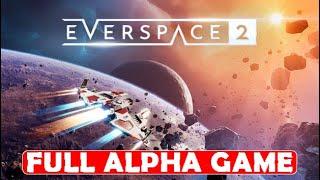 EVERSPACE 2 Gameplay Walkthrough FULL ALPHA GAME [1080p HD] - No Commentary