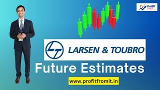 Future Estimates Larsen and Toubro | #stockmarket #larsentoubro #profitfromit #stock