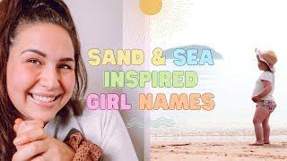 STUNNING SAND & SEA INSPIRED BABY NAMES FOR GIRLS   | Unique Beachy Summer Girl Name List 