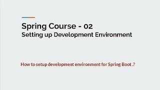 01 Setting up development environment - Spring Hibernate Course