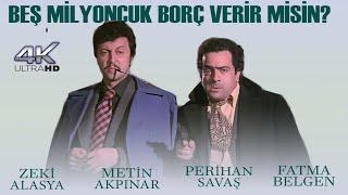 Beş Milyoncuk Borç Verir misin? Türk Filmi | Restorasyonlu | ZEKİ ALASYA | METİN AKPINAR