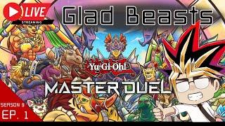 [EP. 1] GLAD BEASTS in Season 9 !! (YGO Master Duel)  | Ken Sensei