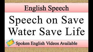 Speech on save water save life in english | save water save life speech in english