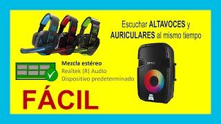  ESCUCHAR ALTAVOCES y AURICULARES al mismo tiempo 