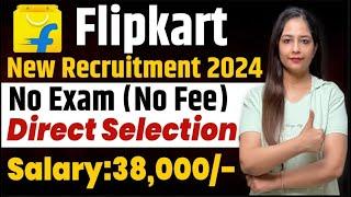 Flipkart Recruitment 2024|Flipkart Work From Home Jobs|Flipkart Vacancy 2025|Govt Jobs Aug 2024