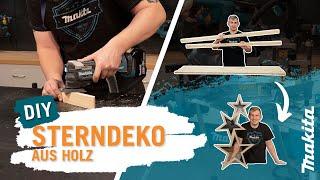 DIY mit Makita - Winterliche Sterndeko aus Holz selber bauen | Anleitung