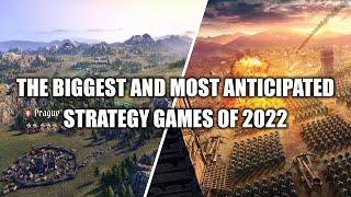 THE BIGGEST AND MOST ANTICIPATED STRATEGY GAMES OF 2022