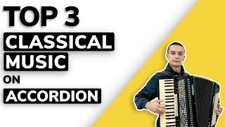 Top 3 classical music on accordion