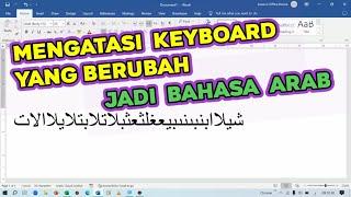 Cara Mengatasi Keyboard Laptop Yang Berubah Menjadi Bahasa Arab -Agar Kembali Ke Inggris / Indonesia