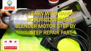 ROBOT COUPE HAND BLENDER MOTOR, STEP BY STEP REPAIRING. PART 1