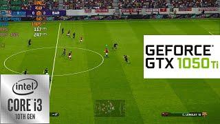 PES 2021- i3-10100F + GTX 1050 TI