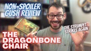 The Dragonbone Chair...Non-Spoiler GUSH!!! The STRUMPET STRIKES Again!!!!!