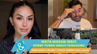 NIKITA MIRZANI SEBUT ROBBY PURBA HARUS TANGGUNG JAWAB BUNTUT SECURITY DI PECAT | C&R TV