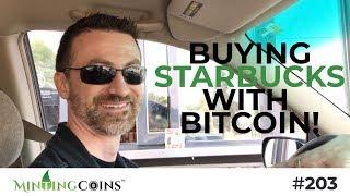 #203 Buying Starbucks with Bitcoin! (Crypto Payments, 2018)