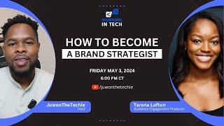 Working in Tech Ep 24 - How to Become A Brand Strategist with Tarena Lofton