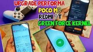 CARA UPGRADE PERFORMA POCO M3 & REDMI 9T || GANTI/INSTAL CUSTOM KERNEL GREENFORCE