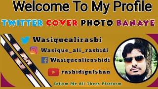 How To Make Twitter Cover Photo | Twitter Cover Photo Kaise Banaye | Twitter cover photo size| #logo