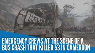 Emergency crews at the scene of a bus crash that killed 53 in Cameroon