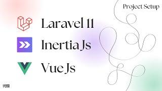 Let's learn Laravel 11 with Inertia Js and Vue Js in 2024 (NO Starter Kit) | #1 Project Setup