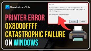 Printer error 0x8000FFFF, Catastrophic failure on Windows 11