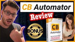 CB Automator Review - CB Automator Review with MASSIVE Bonus Bundle