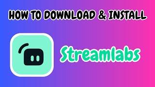 How to Download & Install Streamlabs OBS (2025) | Step-by-Step Tutorial