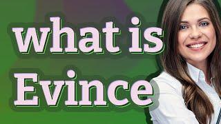 Evince | meaning of Evince