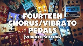 14 Chorus/Vibrato Pedal Shootout (Vibrato Setting)