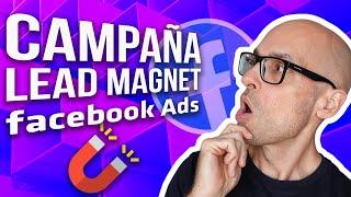 Cómo Crear Campaña de LEAD MAGNET con FACEBOOK ADS 2024