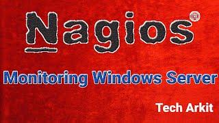 Monitoring Windows Server using Nagios Core | NSClient++ | Tech Arkit