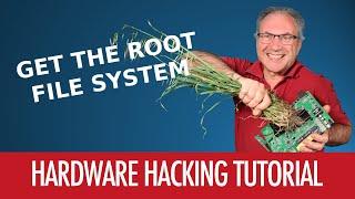 #05 - How To Get The Root File System - Hardware Hacking Tutorial