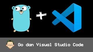 Belajar Pemrograman Go Pemula dengan Visual Studio
