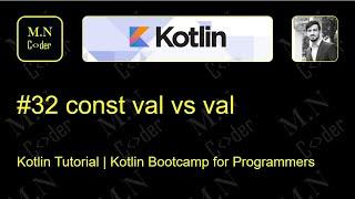 #32 const val vs val in kotlin  | Kotlin tutorial | Kotlin Bootcamp for programmers