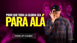 Prrrr que toda la gloria sea para Alá. CLANDESTINOS STAND UP Ep 12.