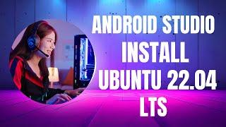 How to Install Android Studio on Ubuntu 22.04 LTS | Android Studio 2023 | Android Studio In Ubuntu