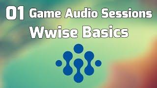 Game Audio 101 - Wwise Basics