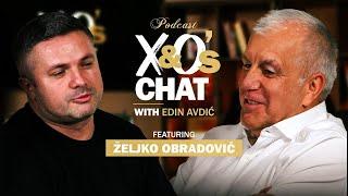 X&O's CHAT PODCAST - Željko Obradović