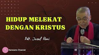 Pdt Jusuf Roni - Hidup melekat Dengan Kristus #jusufroni