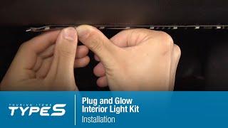 Type S Plug and Glow Interior Light Kit Installation