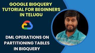 DML operations on Partitioned tables in BigQuery | Google cloud platform tutorial | Google BigQuery