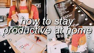 HOW TO STAY PRODUCTIVE during quarantine at home! *easy productivity tips*