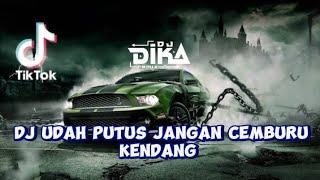 DJ UDAH PUTUS JANGAN CEMBURU KENDANG TIKTOK DJ DIKA