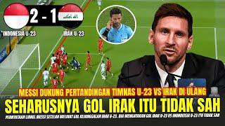 JELAS ITU OFFSIDE !! Lionel Messi Malah Dukung Pertandingan TIMNAS U-23 VS IRAK U-23 Harus Diulang?