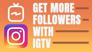 IGTV vs. YOUTUBE - HOW TO GET MORE FOLLOWERS WITH IGTV