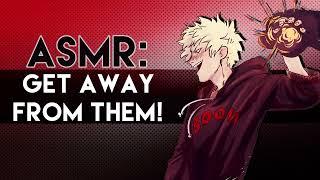 ASMR: Get Away from Them with Katsuki Bakugo.