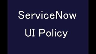 How to create UI Policy in ServiceNow